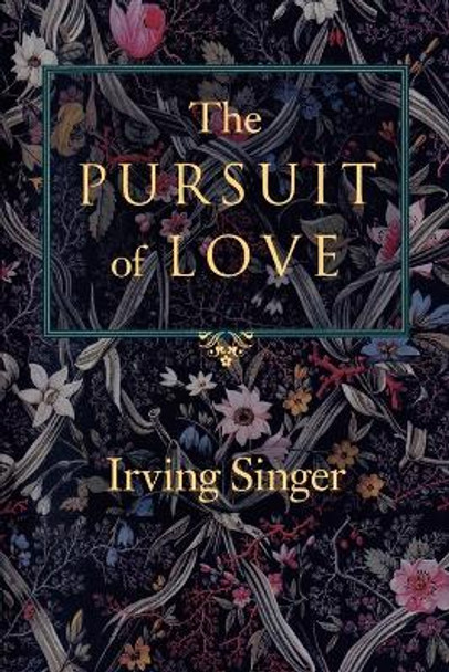 The Pursuit of Love: The Meaning in Life: Volume 2 by Emily Singer