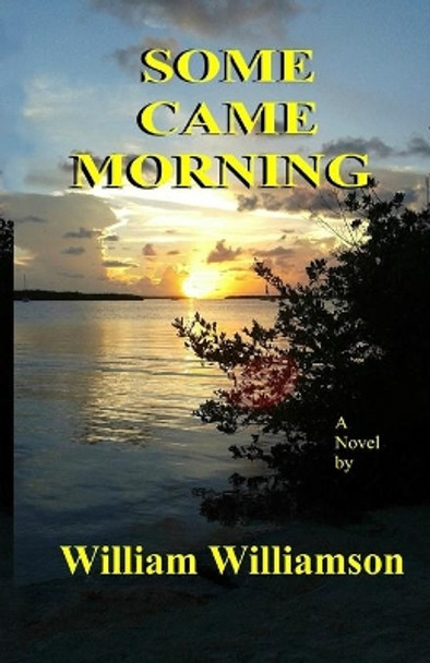 Some Came Morning by Scotty McWilliams 9798610123202