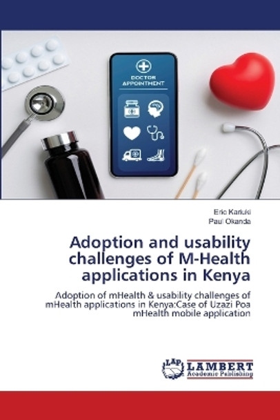 Adoption and usability challenges of M-Health applications in Kenya by Eric Kariuki 9786205513248