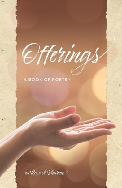 Offerings: A Book of Poetry by Rose Of Sharon 9781736820421