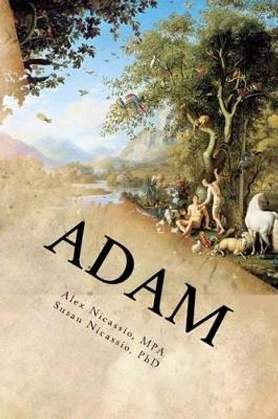 Adam: The Age of Adam and Eve by Susan V Nicassio Ph D 9781481807579