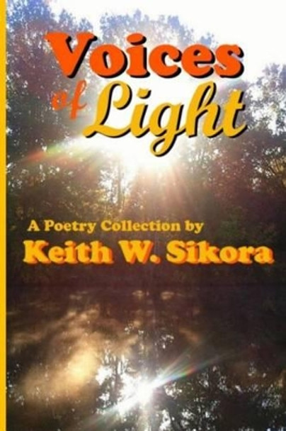 Voices of Light by Keith W Sikora 9781517229719