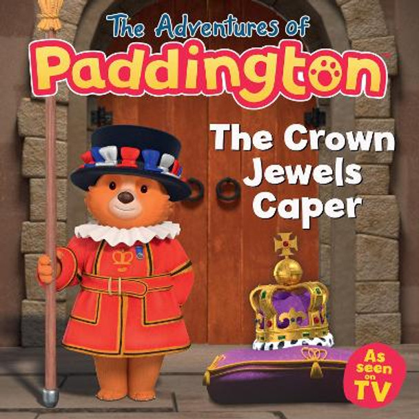 The Adventures of Paddington: The Crown Jewels Caper by HarperCollins Children’s Books