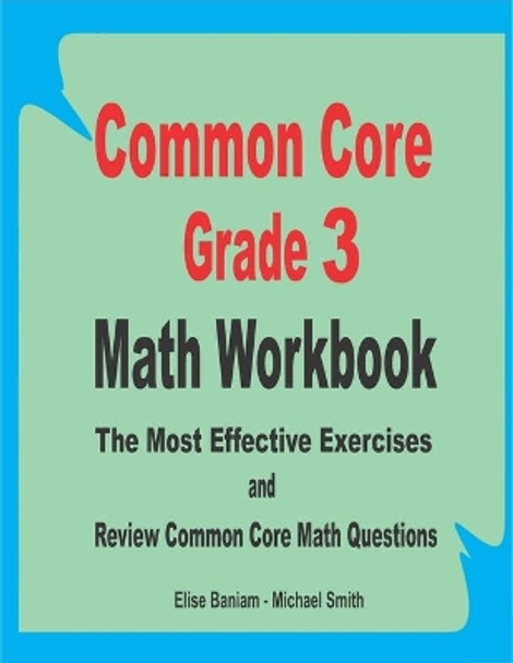 Common Core Grade 3 Math Workbook: The Most Effective Exercises and Review Common Core Math Questions by Michael Smith 9798656282994