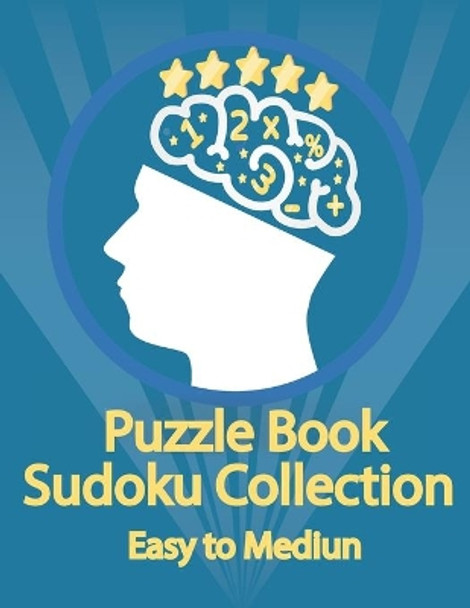 Puzzle Book, Sudoku Collection Easy to Medium: Sudoku Puzzles With Solutions At The Back. Puzzle book for adults Entertaining Game To Keep Your Brain Active by Douh Design 9798675777594