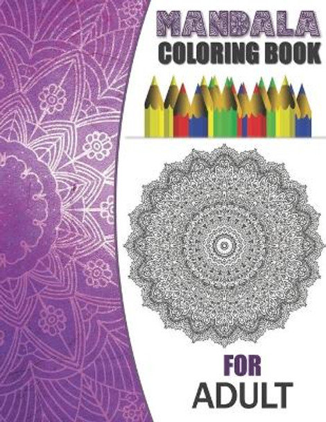 Mandala Coloring Book For Adult: Mandala Coloring Book For Adult, Coloring Book, Coloring Book For Adult relaxation, Coloring Book For Adult. by Design King 9798675141401