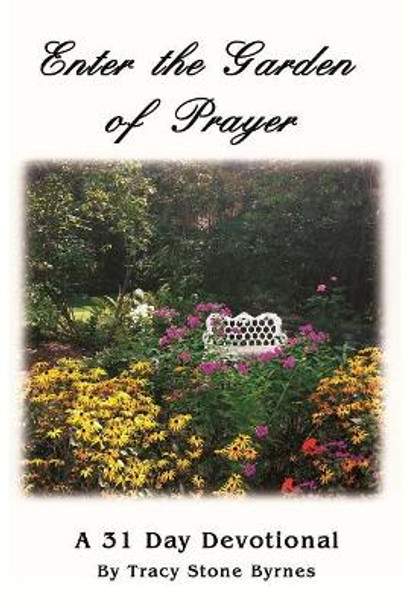 Enter the Garden of Prayer: A 31 Day Devotional by Susan Muriel Given 9781985791183