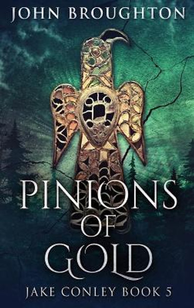 Pinions Of Gold: An Anglo-Saxon Archaeological Mystery by John Broughton 9784824117021