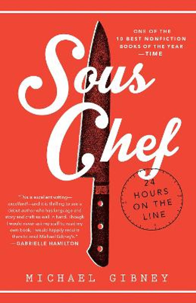 Sous Chef: 24 Hours on the Line by Michael Gibney