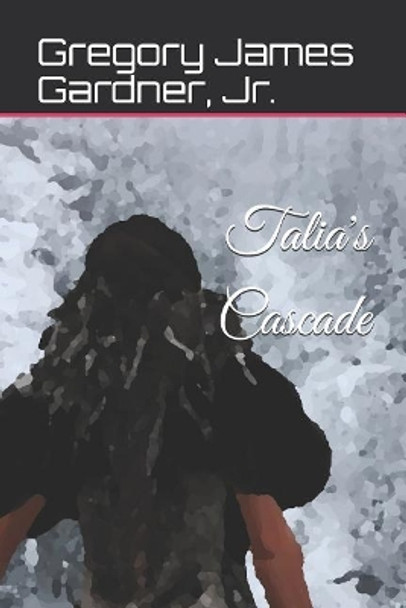 Talia's Cascade by Gregory James Gardner Jr 9781075689222