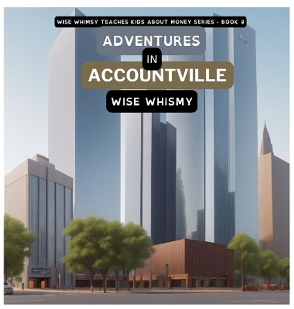 Adventures in Accountville by Wise Whimsy 9798868912450