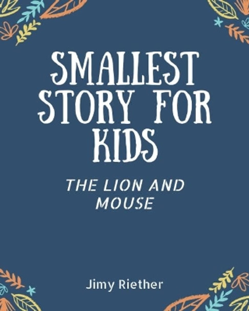 Smallest Story For Kids: The Lion And Mouse by Jimy Riether 9781660775859