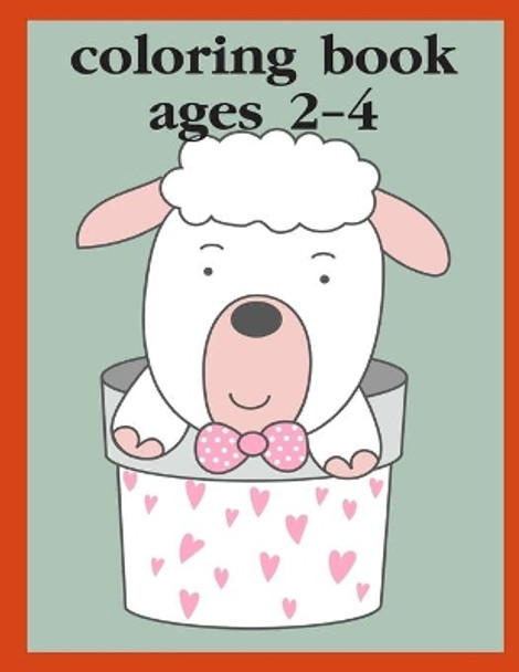 Coloring Book Ages 2-4: Children Coloring and Activity Books for Kids Ages 3-5, 6-8, Boys, Girls, Early Learning by J K Mimo 9781670200990