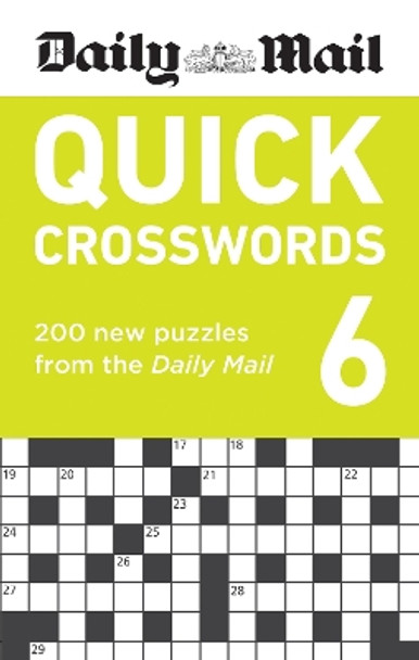 Daily Mail Quick Crosswords Volume 6: 200 new puzzles from the Daily Mail by Daily Mail 9781788405355