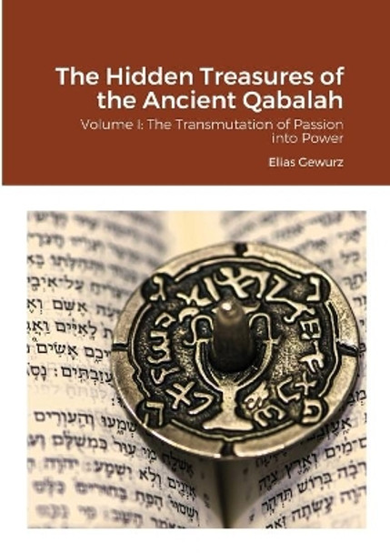 The Hidden Treasures of the Ancient Qabalah by Elias Gewurtz 9781908445261