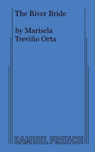 The River Bride by Marisela Trevino Orta 9780573708961
