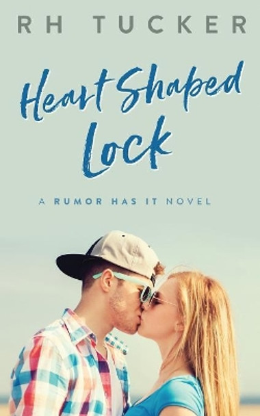 Heart Shaped Lock by Rh Tucker 9781732043824