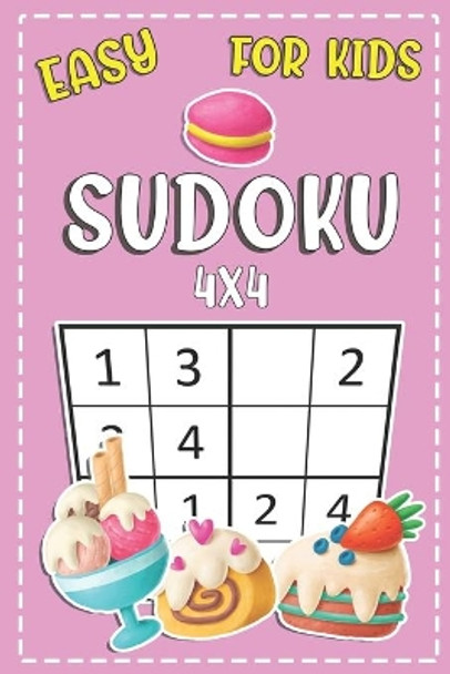 Easy Sudoku For Kids 4x4: Fun And Challenging Activity Puzzle Book For Kids Ages 6-8 by Novedog Puzzles 9781676293699