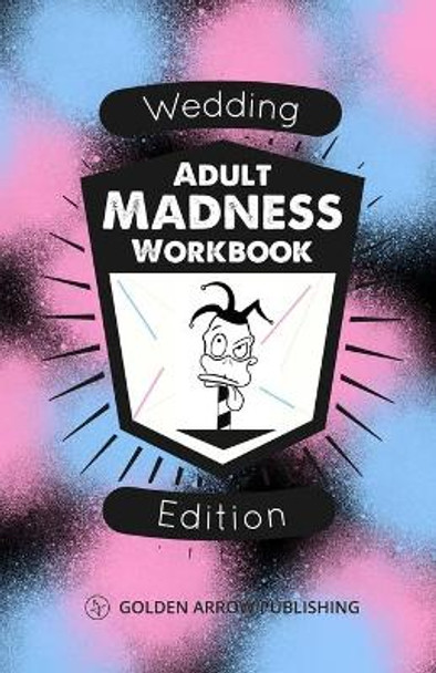 Adult Madness Workbook: Wedding Edition by Theseus J Macgyver 9798643890232