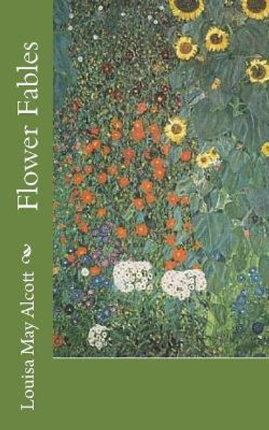 Flower Fables by Louisa May Alcott 9781718834750