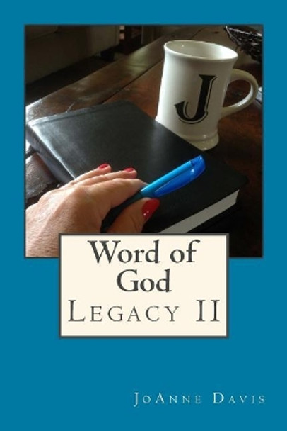 Word of God: Legacy II by Joanne Davis 9781719289054