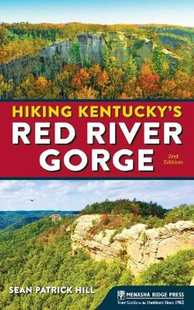 Hiking Kentucky's Red River Gorge by Sean Patrick Hill 9781634041379