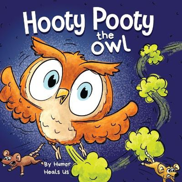 Hooty Pooty the Owl: A Funny Rhyming Halloween Story Picture Book for Kids and Adults About a Farting owl, Early Reader by Humor Heals Us 9781637315309