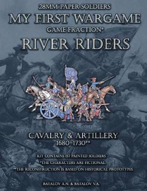 River Riders. Artillery & Cavalry by Batalov Vyacheslav Alexandrovich 9781695549432