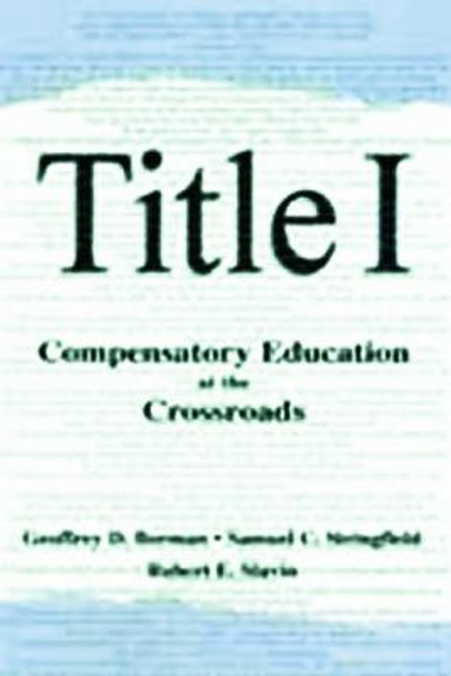 Title I: Compensatory Education at the Crossroads by Geoffrey D. Borman