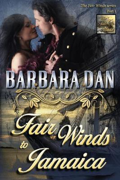 Fair Winds to Jamaica: (The Fair Winds series - Part I) by Barbara Dan 9781717356932