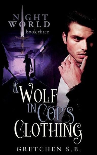 A Wolf in Cop's Clothing by Gretchen S B 9781717357915