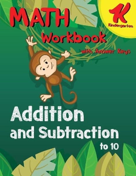 Kindergarten Math Workbook: Addition and Subtraction to 10 - Math Kindergarten workbook with Answer Keys by Jamie Nytie 9781719155113