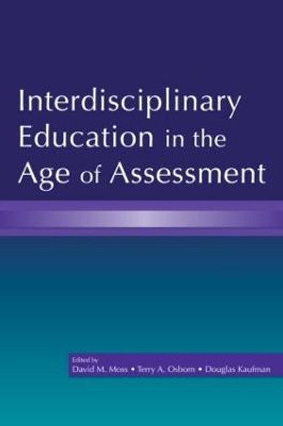 Interdisciplinary Education in the Age of Assessment by David M. Moss