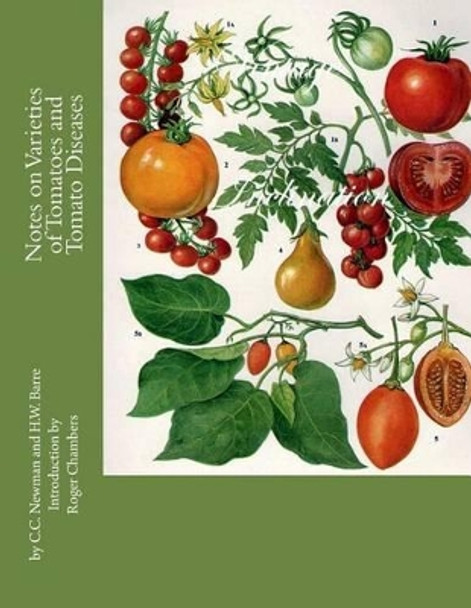 Notes on Varieties of Tomatoes and Tomato Diseases by H W Barre 9781537450834