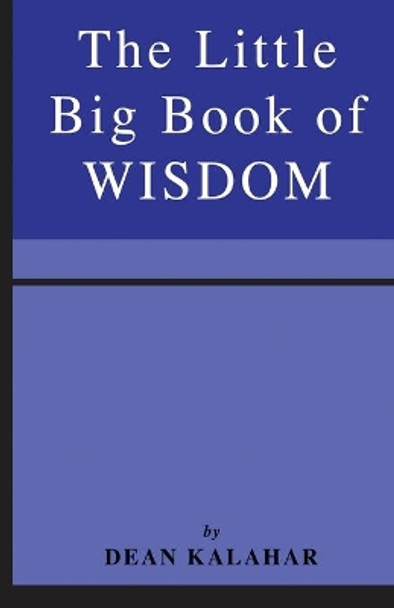 The Little Big Book of Wisdom by Dean Kalahar 9781505435320