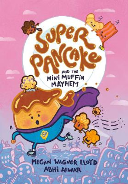 Super Pancake and the Mini Muffin Mayhem: (A Graphic Novel) by Megan Wagner Lloyd 9780593378489