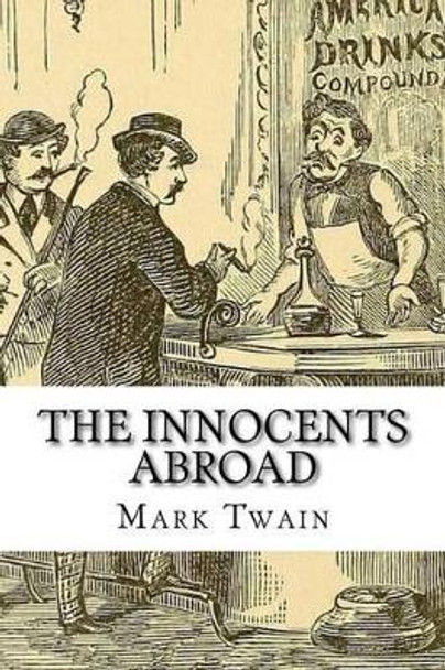 The Innocents Abroad Mark Twain by Mark Twain 9781540795410