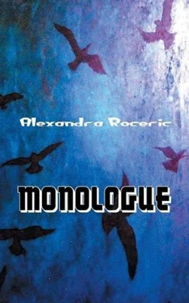 Monologue: On the Shores of the River of Life by Alexandra Roceric 9781532007279