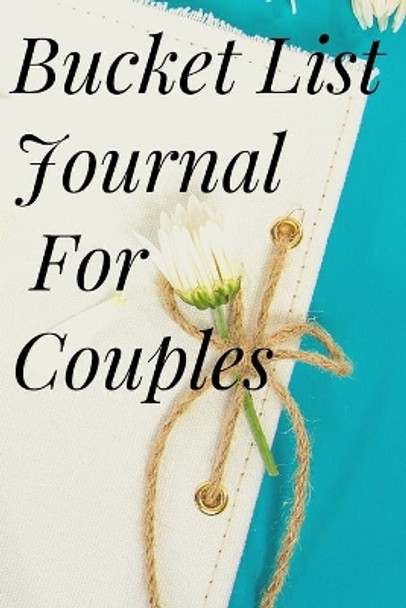 Bucket List Journal for Couples by Cristie Jameslake 9785151253437