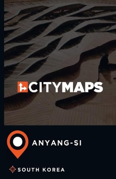 City Maps Anyang-si South Korea by James McFee 9781545031018