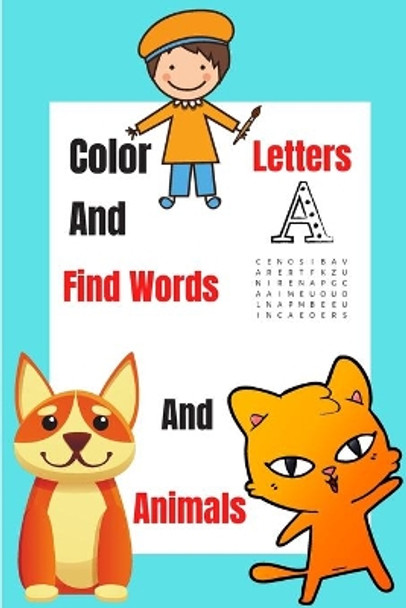 Color Letters And Animals And Find Words: colored pencils for coloring animals And adult coloring books swear words animals by Najeh Kamal 9798648770515