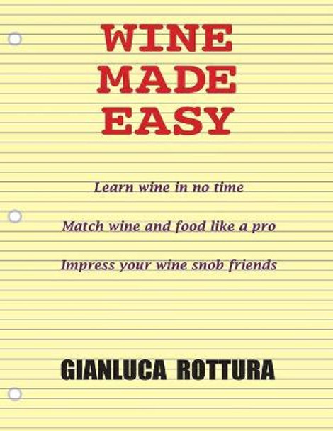 Wine Made Easy by Gianluca Rottura 9780578591612