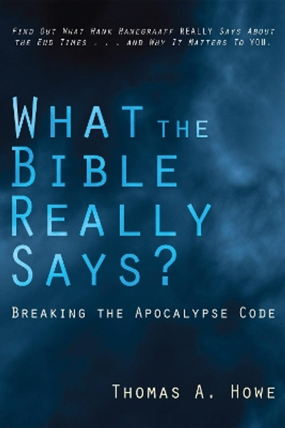 What the Bible Really Says? by Thomas A Howe 9781556358586