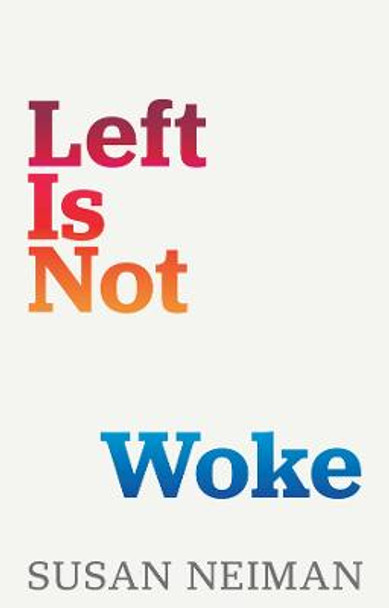Left Is Not Woke by S Neiman