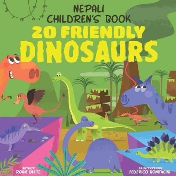 Nepali Children's Book: 20 Friendly Dinosaurs by Roan White 9781724427700