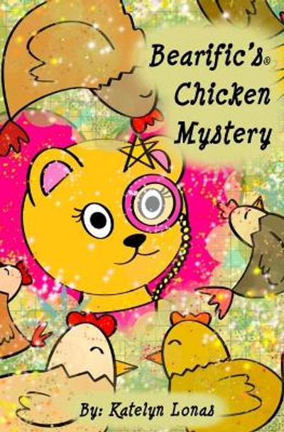 Bearific's(R) Chicken Mystery by Katelyn Lonas 9781735565491