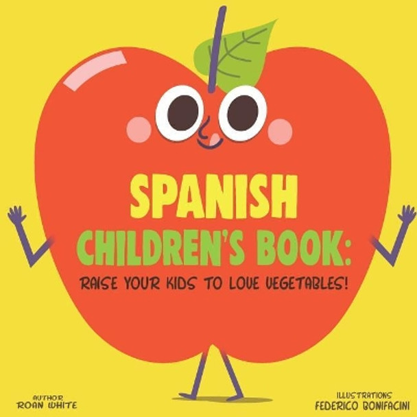 Spanish Children's Book: Raise Your Kids to Love Vegetables! by Federico Bonifacini 9781725727311