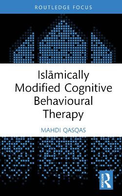 Islāmically Modified Cognitive Behavioural Therapy by Mahdi Qasqas 9781032427652
