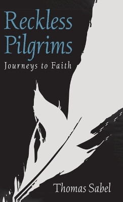 Reckless Pilgrims by Thomas Sabel 9781666773514