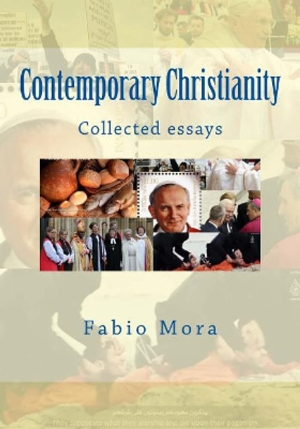 Contemporary Christianity: Collected essays by Fabio Mora 9781979866705